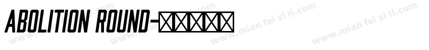 Abolition Round字体转换